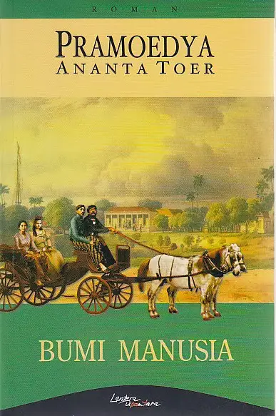 Bumi Manusia - Pramoedya Ananta Toer.