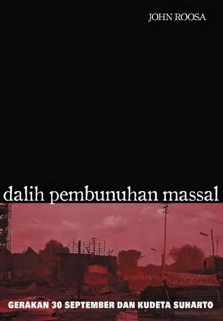 Dalih Pembunuhan Massal - John Roosa.