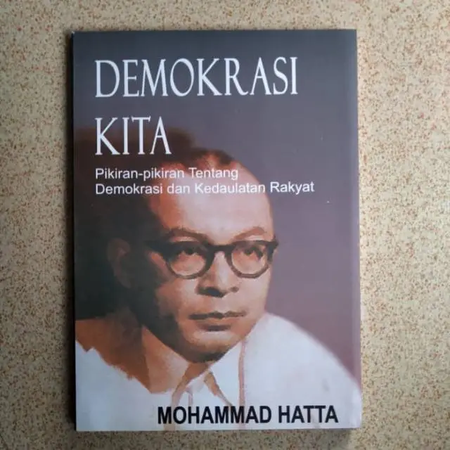 Demokrasi Kita – Mohammad Hatta.