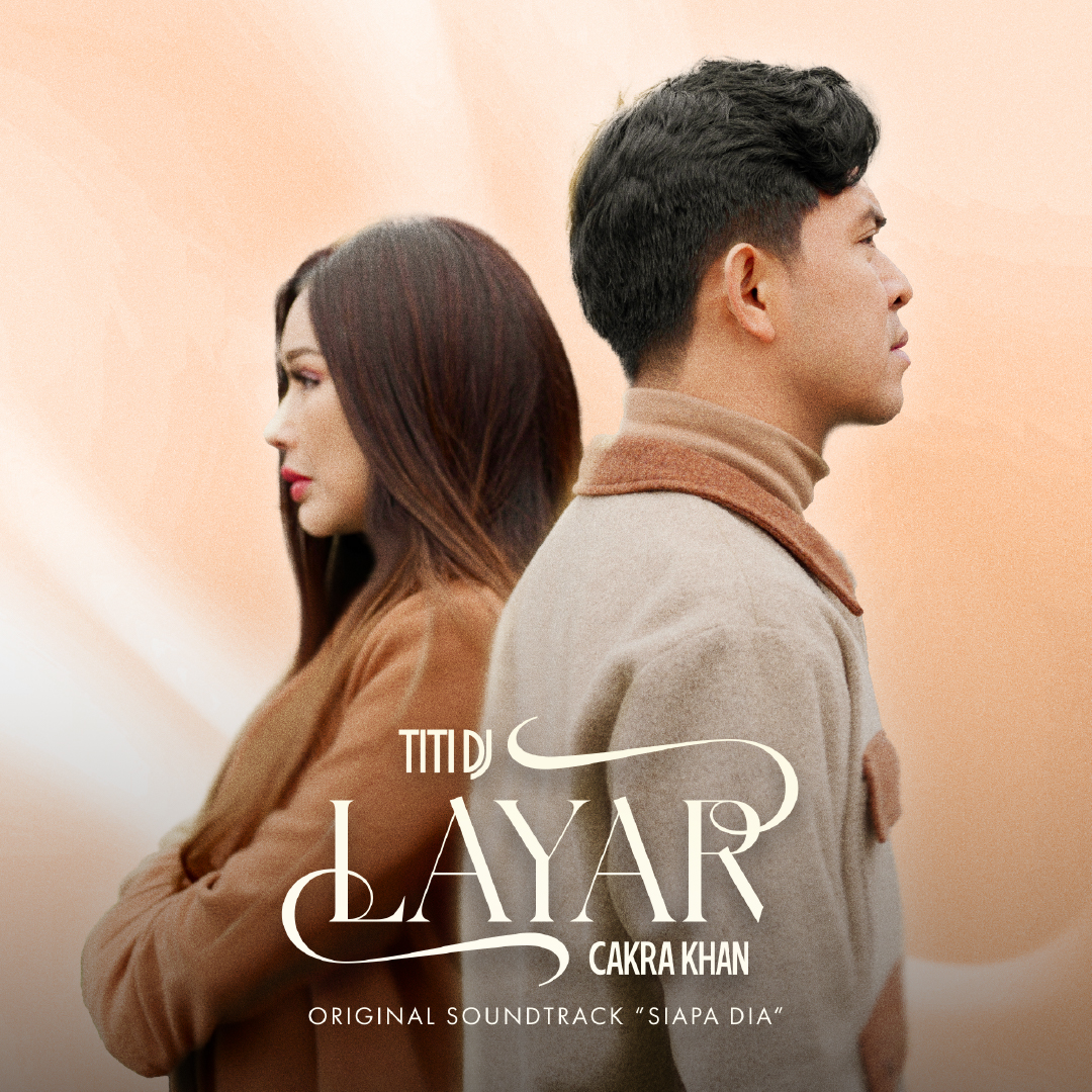 “Layar”, Kolaborasi Emosional Titi DJ dan Cakra Khan OST Film “Siapa Dia”