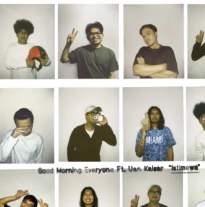 Good Morning Everyone & Uan Kaisar dalam Single “Istimewa”.